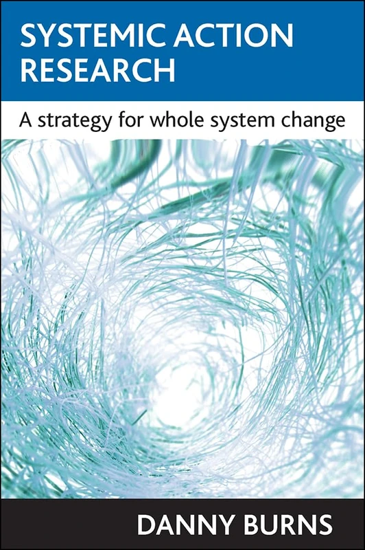 Systemic action research: A Strategy for Whole System Change