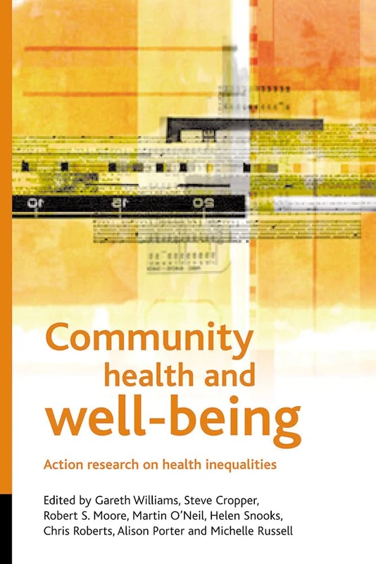 Community Health and Wellbeing: Action Research on Health Inequalities (Health & Society Series)