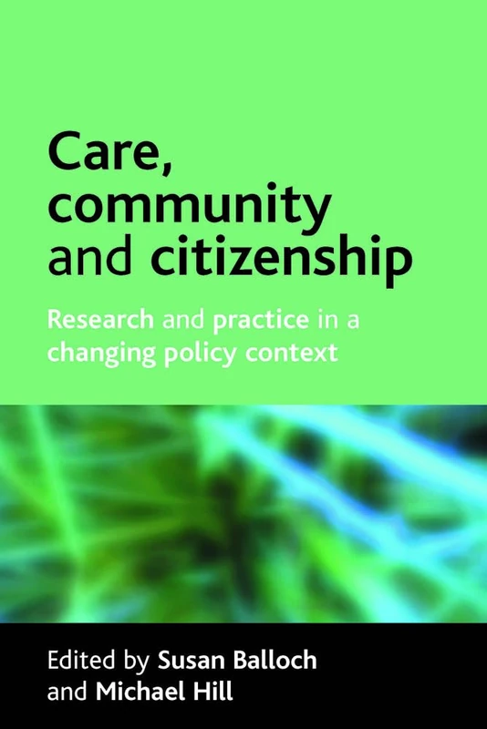 Care, community and citizenship: Research and practice in a changing policy context