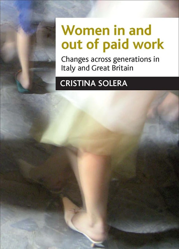 Women in and Out of Paid Work: Changes Across Generations in Italy and Britain