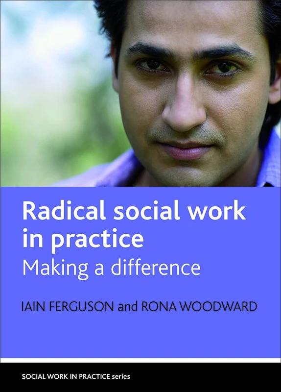 Radical social work in practice: Making a Difference (Social Work in Practice)