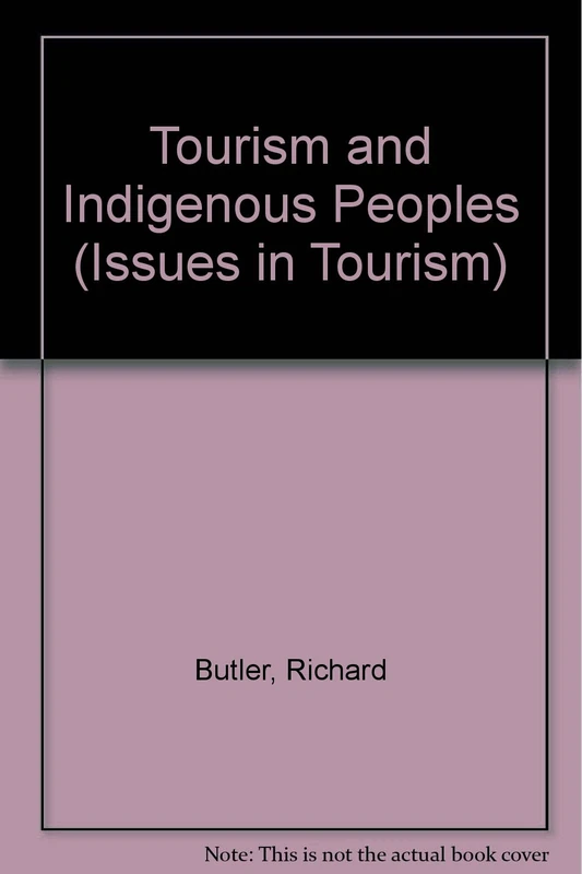 Tourism and Indigenous Peoples (Issues in Tourism)