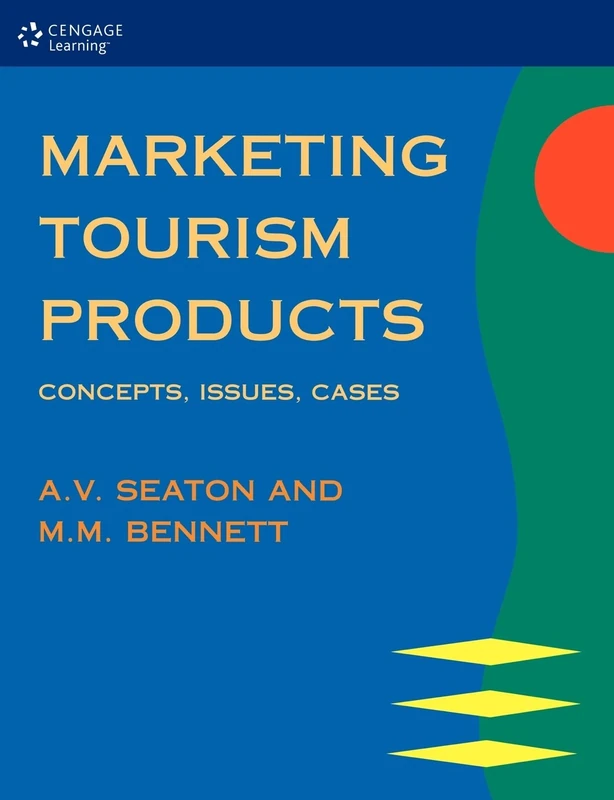 Marketing Tourism Products: Concepts, Issues, Cases