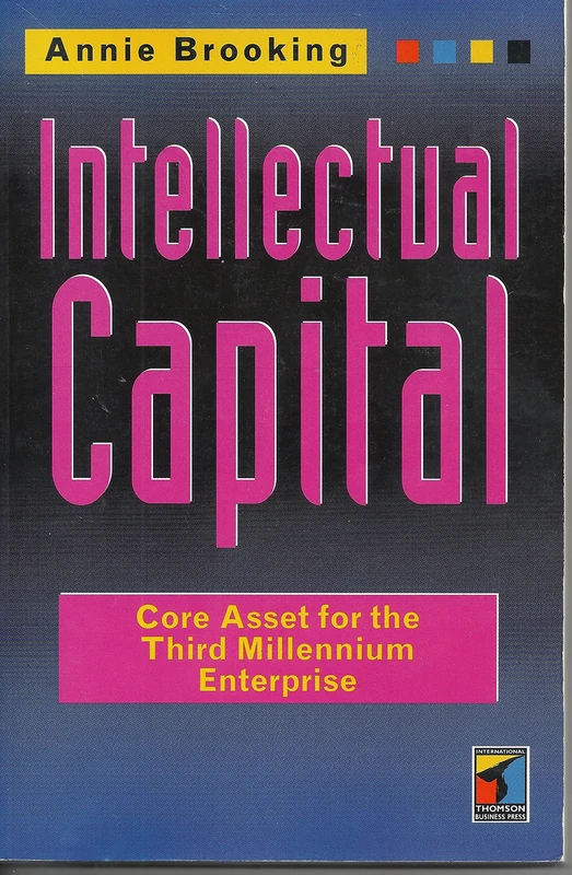 Intellectual Capital: Core Asset for the Third Millennium