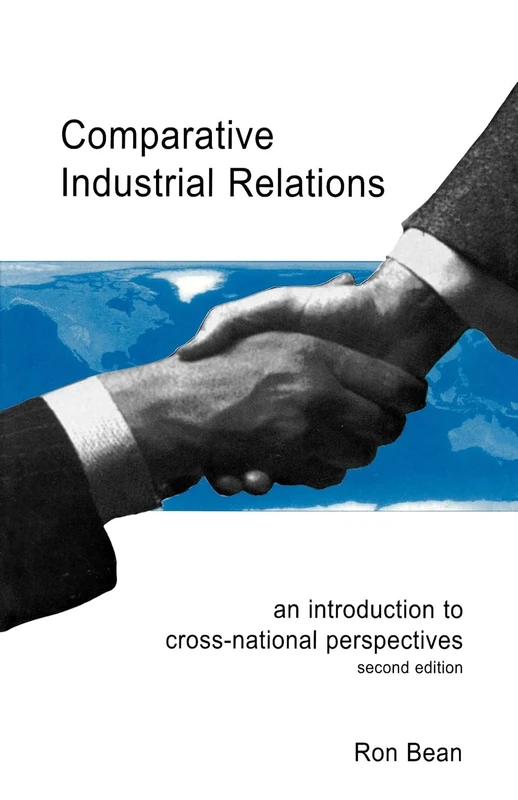 Comparative Industrial Relations: An Introduction to Cross-national Perspectives