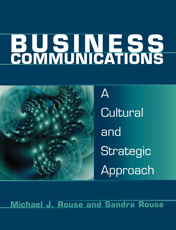 Business Communications: A Cultural and Strategic Approach
