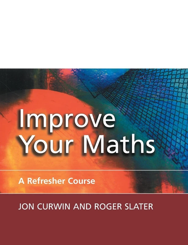 Improve Your Maths: A Refresher Course: A Refresher Course - Image 1