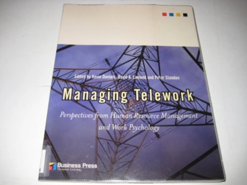 Managing Telework: Perspectives from Human Resource Management and Work Psychology