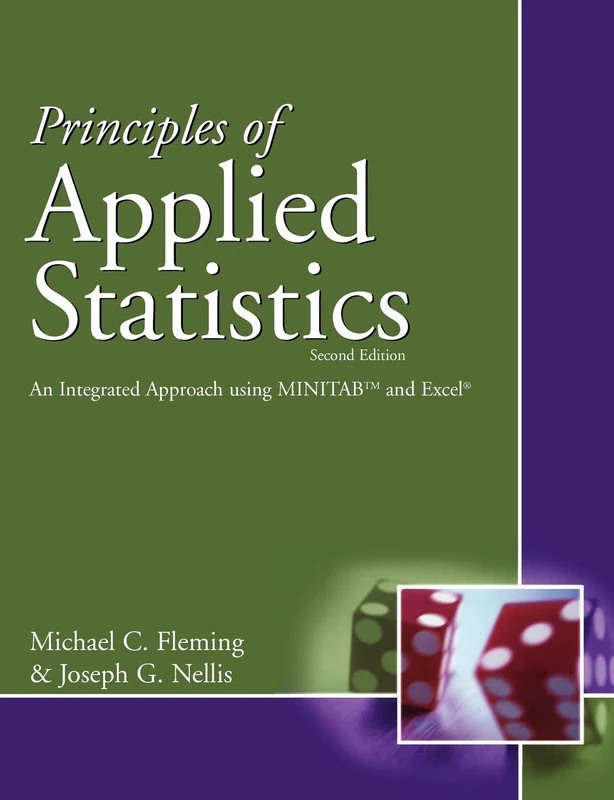 Principles of Applied Statistics: An Integrated Approach using MINITAB and Excel (Principles of Management)