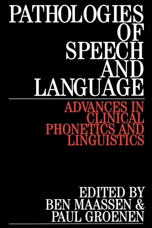 Pathologies of Speech and Language: Advances in Clinical Phonetics and Linguistics