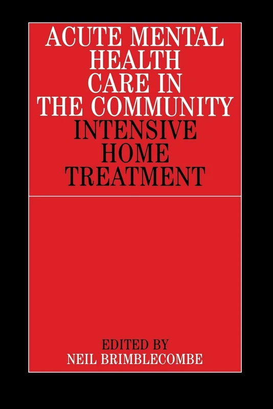 Acute Mental Health Care in the Community Intensive Home Treatment