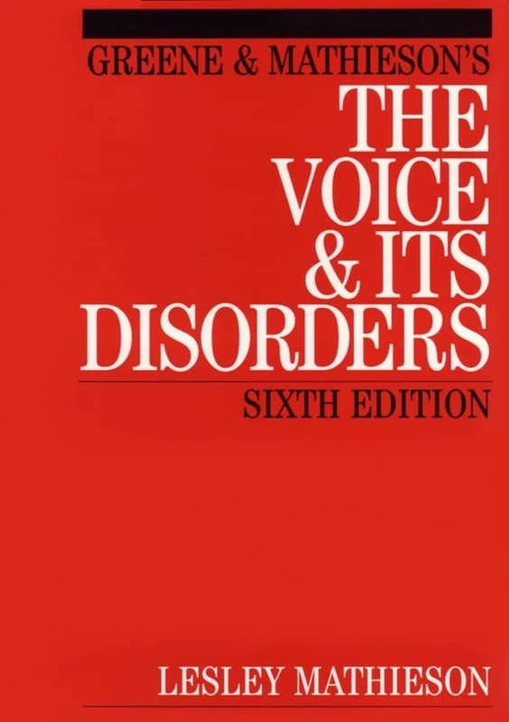 Greene and Mathieson's the Voice and its Disorders, 6th Edition