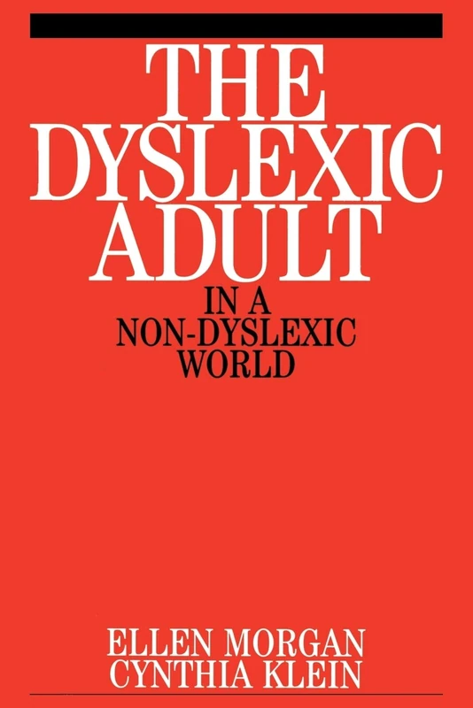 Dyslexic Adult in a Non-Dyslexia World: 4 (Dyslexia Series (Whurr))