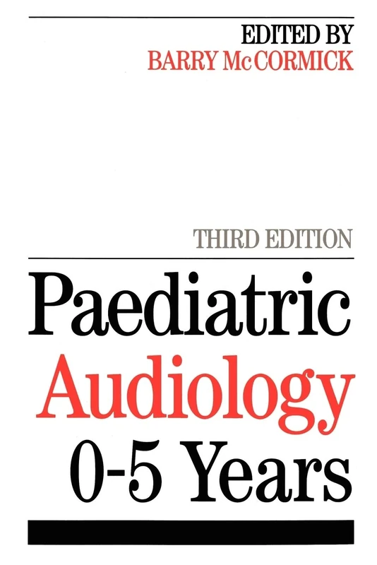 Paediatric Audiology 0-5 Years 3e: 18 (Exc Business And Economy (Whurr))