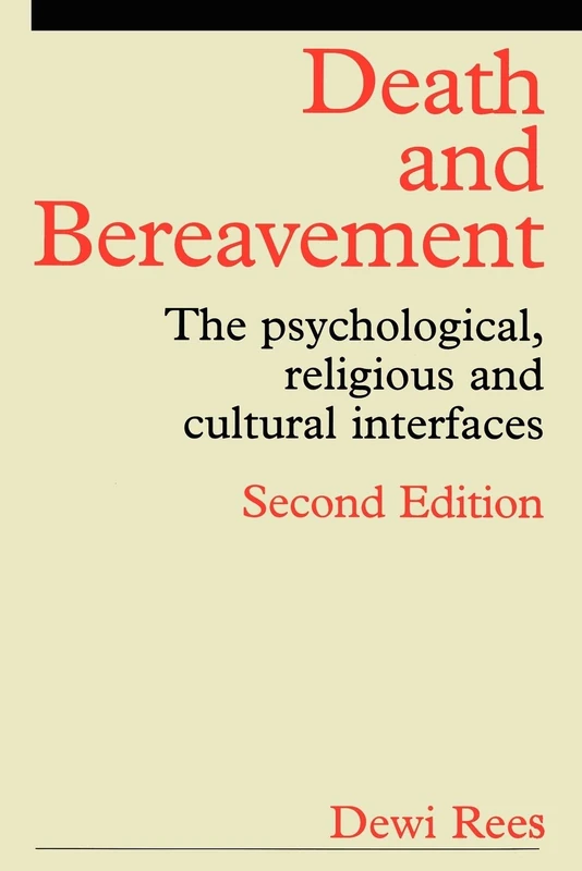 Death and Bereavement 2e: Psychological, Religious and Cultural Interfaces
