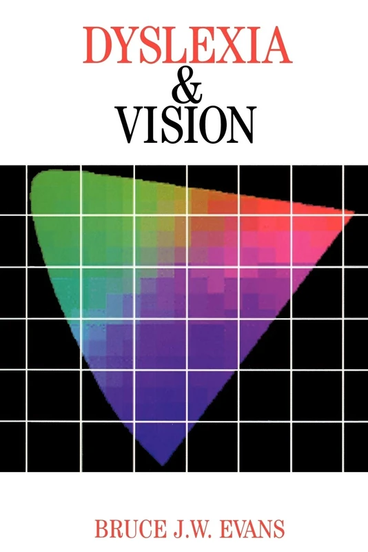 Dyslexia and Vision: 5 (Dyslexia Series (Whurr))