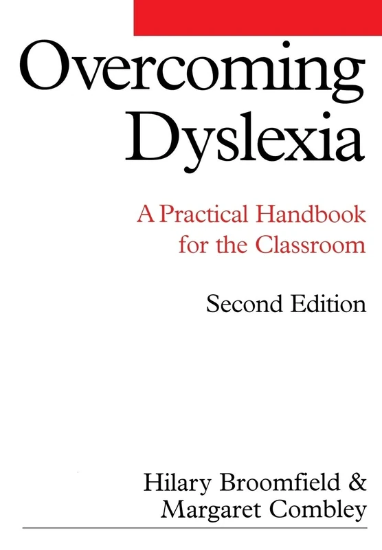 Overcoming Dyslexia: A Practical Handbook for the Classroom, 2nd Edition: 18 (Dyslexia Series (Whurr))