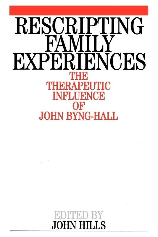 Rescripting Family Experience: The Therapeutic Influence of John Byng-Hall - Image 1