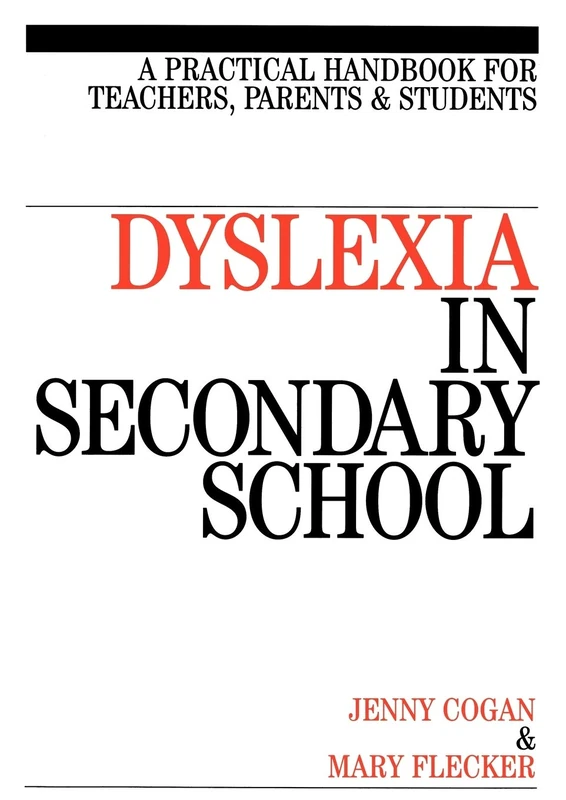 Dyslexia in Secondary School: A Practical Handbook for Teachers, Parents and Students