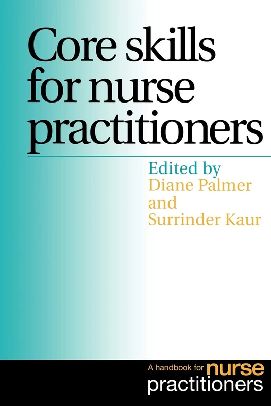 Core Skills for Nurse Practitioners: A Handbook for Nurse Practitioners