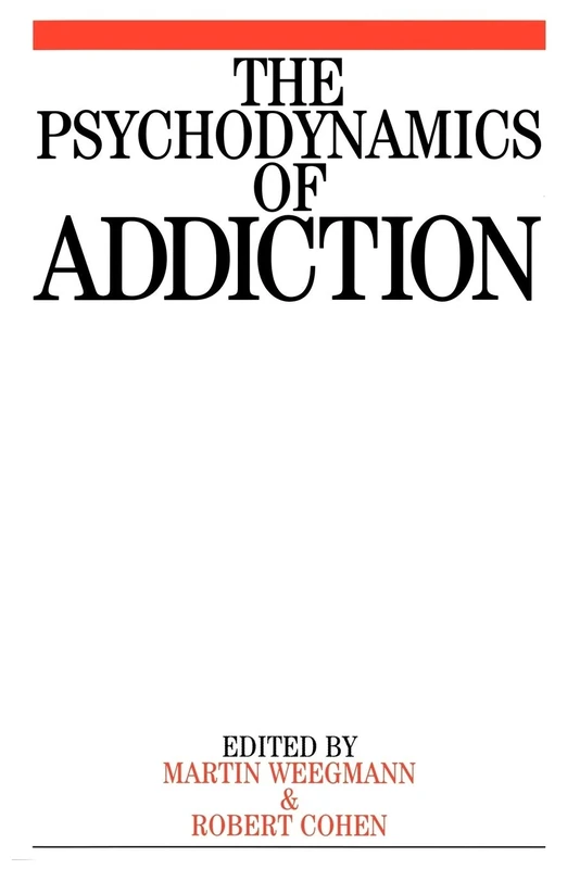 The Psychodynamics of Addiction