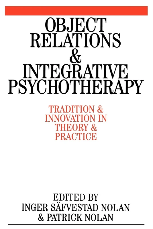 Object Relations and Integrative: Tradition and Innovation in Theory and Practice