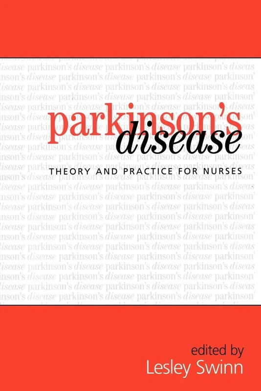 Parkinsons Disease: Theory and Practice for Nurses