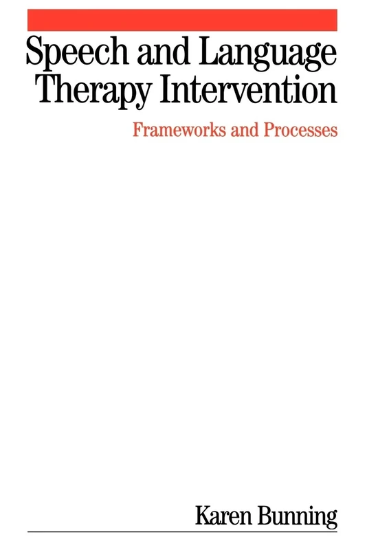 Speech and Language Therapy Intervention: Frameworks and Processes