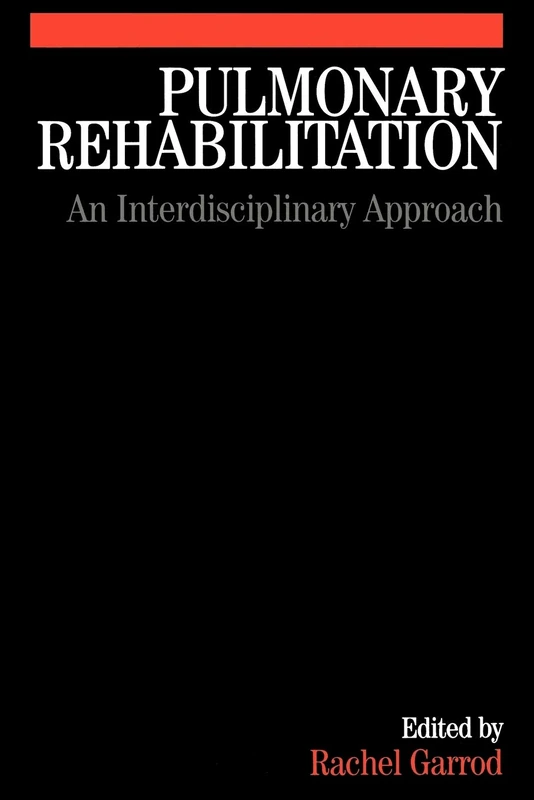 Pulmonary Rehabilitation: A Multidisciplinary Approach