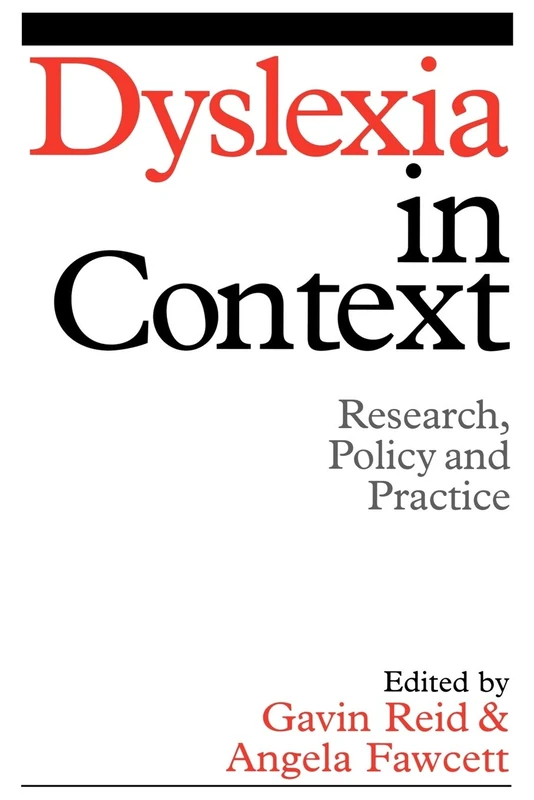 Dyslexia in Context: Research, Policy and Practice: 22 (Dyslexia Series (Whurr))