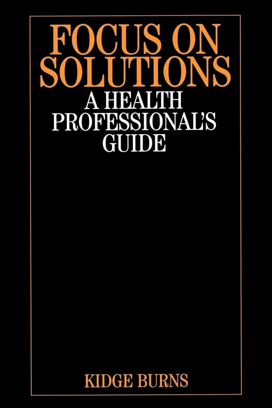 Focus on Solutions: A Health Professional's Guide