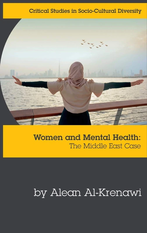 Women and Mental Health: The Middle East Case (Critical Studies in Socio-Cultural Diversity)