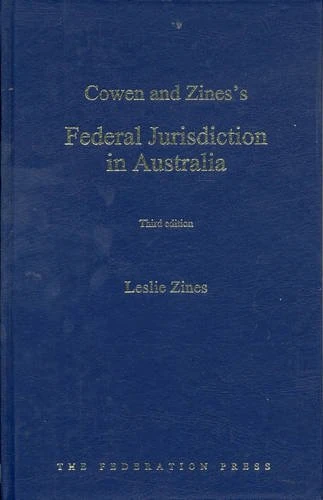 Cowen and Zines's Federal Jurisdiction in Australia