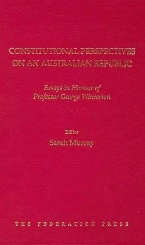 Constitutional Perspectives on an Australian Republic