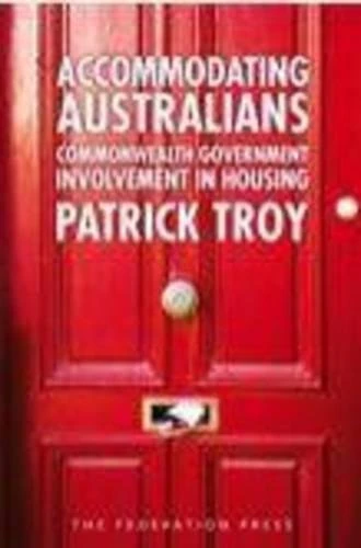 Accommodating Australians: Commonwealth Government Involvement in Housing