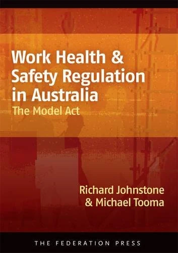 Work Health & Safety Regulation in Australia: The Model Act