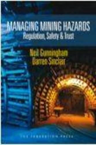 Managing Mining Hazards: Regulation, Safety and Trust