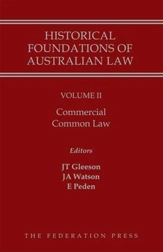 Historical Foundations of Australian Law - Volume II: Commercial Common Law