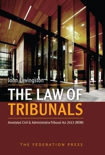 The Law of Tribunals: Annotated Civil and Administrative Tribunal Act 2013 (NSW)