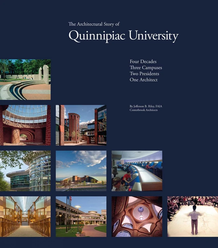 The Architectural Story of Quinnipiac University: Four Decades, Three Campuses, Two Presidents, One Architect - Image 1