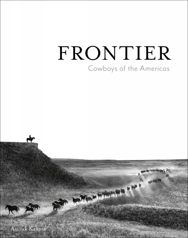 Frontier: Cowboys of the Americas (Anouk Masson Krantz)