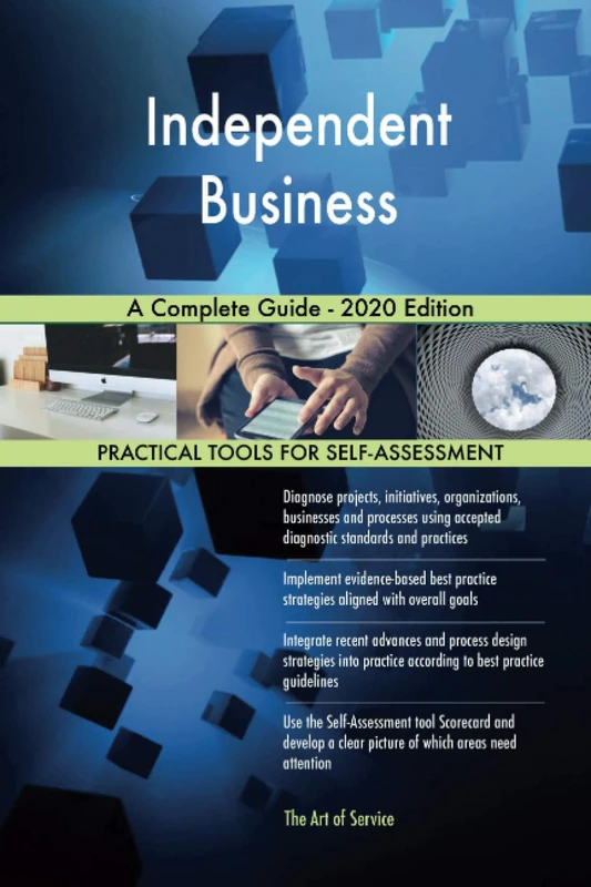 Independent Business A Complete Guide - 2020 Edition