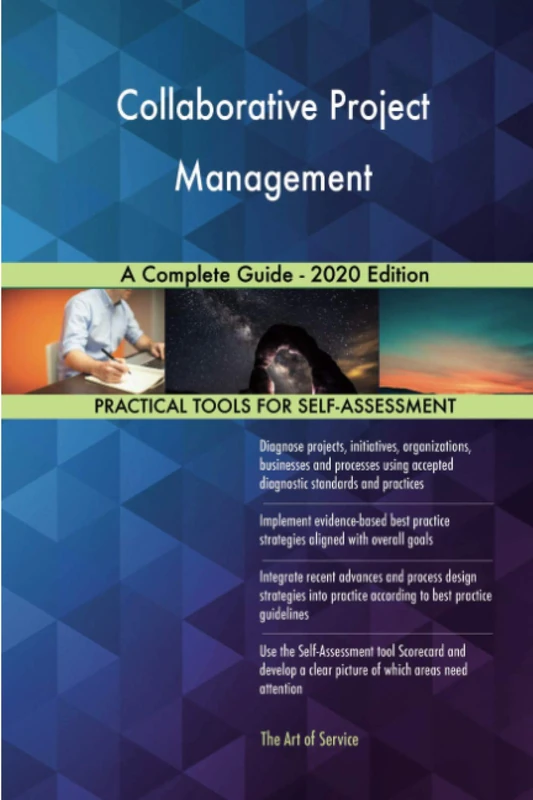 Collaborative Project Management A Complete Guide - 2020 Edition