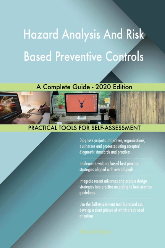 Hazard Analysis And Risk Based Preventive Controls A Complete Guide - 2020 Edition