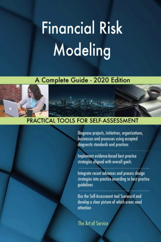 Financial Risk Modeling A Complete Guide - 2020 Edition