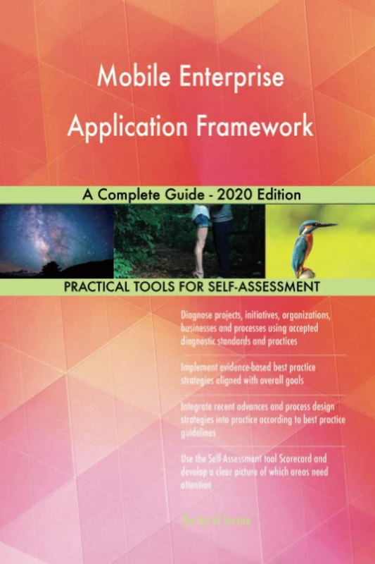 Mobile Enterprise Application Framework A Complete Guide - 2020 Edition