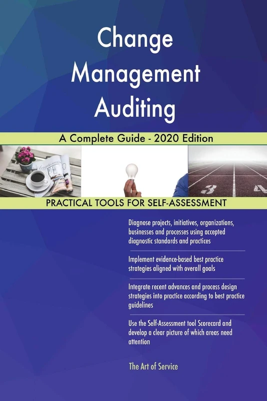 Change Management Auditing A Complete Guide - 2020 Edition