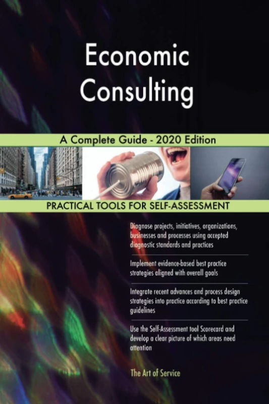 Economic Consulting A Complete Guide - 2020 Edition