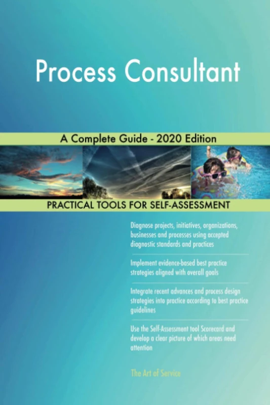 Process Consultant A Complete Guide - 2020 Edition