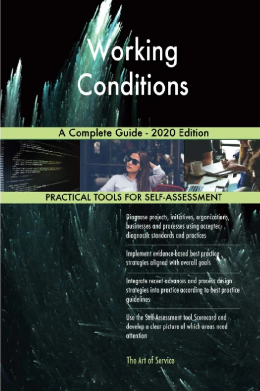 Working Conditions A Complete Guide - 2020 Edition